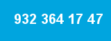 932 364 17 47